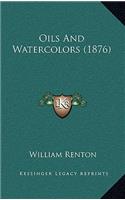 Oils and Watercolors (1876)