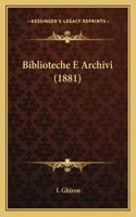 Biblioteche E Archivi (1881)