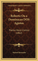 Roberto Ou a Dominacao DOS Agiotas