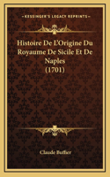 Histoire De L'Origine Du Royaume De Sicile Et De Naples (1701)