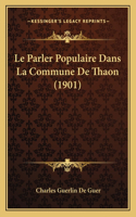 Parler Populaire Dans La Commune De Thaon (1901)