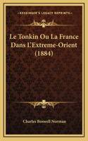 Le Tonkin Ou La France Dans L'Extreme-Orient (1884)