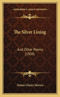 Silver Lining: And Other Poems (1909)