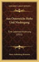 Aus Osterreichs Hohe Und Niedergang