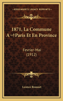 1871, La Commune A Paris Et En Province
