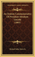 An Oration Commemorative Of President Abraham Lincoln (1865)