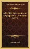 Collection Des Monuments Epigraphiques Du Barrois (1883)