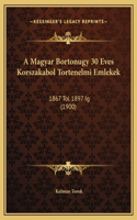 A Magyar Bortonugy 30 Eves Korszakabol Tortenelmi Emlekek