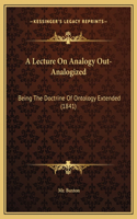 A Lecture On Analogy Out-Analogized