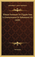 Histoire Sommaire De L'Egypte Sous Le Gouvernement De Mohammed Aly (1839)