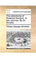 The Adventures of Roderick Random. in Two Volumes. by Dr. Smollet.