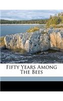 Fifty Years Among the Bees