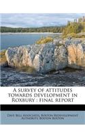 A Survey of Attitudes Towards Development in Roxbury: Final Report