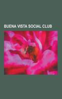 Buena Vista Social Club: Wim Wenders, Ry Cooder, Rhythms del Mundo, Omara Portuondo, Ibrahim Ferrer, Juan de Marcos Gonzalez, Compay Segundo, F