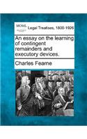 An essay on the learning of contingent remainders and executory devices.