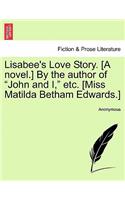 Lisabee's Love Story. [A Novel.] by the Author of 