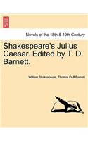 Shakespeare's Julius Caesar. Edited by T. D. Barnett.