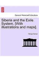Siberia and the Exile System. [With Illustrations and Maps]. Vol. II