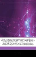 Articles on Multi-Instrumentalists, Including: Andrea Bocelli, Multi-Instrumentalist, Josef Kappl, Bob Nastanovich, Klayton, Jorge Gonz Lez (Musician)