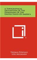 Topographical Description of the Dominions of the United States of America