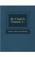 de L'Esprit, Volume 2...