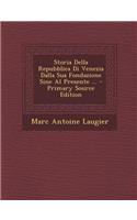 Storia Della Repubblica Di Venezia Dalla Sua Fondazione Sine Al Presente ...