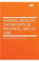 General Index to the Reports of Progress, 1863 to 1884