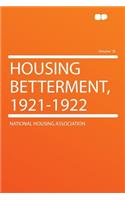 Housing Betterment, 1921-1922 Volume 18