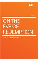 On the Eve of Redemption