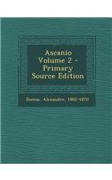 Ascanio Volume 2 - Primary Source Edition