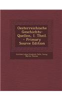 Oesterreichische Geschichts-Quellen, I. Theil. - Primary Source Edition