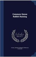 Common Sense Rabbit Raising
