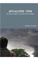 APOCALYPSE OVER - Il volto umano e la fine fuori campo