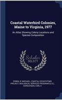 Coastal Waterbird Colonies, Maine to Virginia, 1977