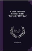 Short Historical Account Of The University Of Sydney