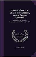 Speech of Mr. L.B. Chase, of Tennessee, on the Oregon Question