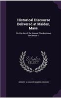 Historical Discourse Delivered at Malden, Mass.: On the Day of the Annual Thanksgiving, December 1