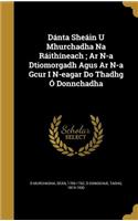 Dánta Sheáin U Mhurchadha Na Ráithíneach; Ar N-a Dtiomorgadh Agus Ar N-a Gcur I N-eagar Do Thadhg Ó Donnchadha