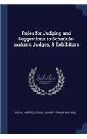 Rules for Judging and Suggestions to Schedule-Makers, Judges, & Exhibitors