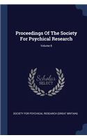 Proceedings Of The Society For Psychical Research; Volume 8