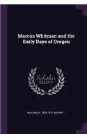 Marcus Whitman and the Early Days of Oregon