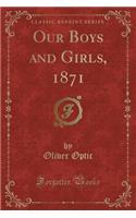 Our Boys and Girls, 1871 (Classic Reprint)