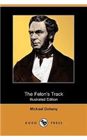 The Felon's Track; Or, History of the Attempted Outbreak in Ireland (Illustrated Edition) (Dodo Press)