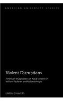 Violent Disruptions