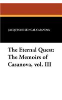 The Eternal Quest: The Memoirs of Casanova, Vol. III
