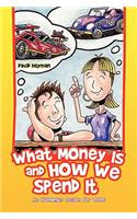 What Money Is and How We Spend It?