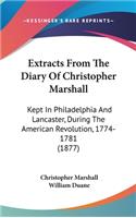 Extracts From The Diary Of Christopher Marshall