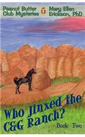 Who Jinxed the C&G Ranch?: Peanut Butter Club Mysteries: Book 2