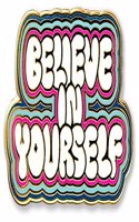 Enamel Pin Believe in Yourself