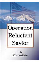 Operation Reluctant Savior: (English)